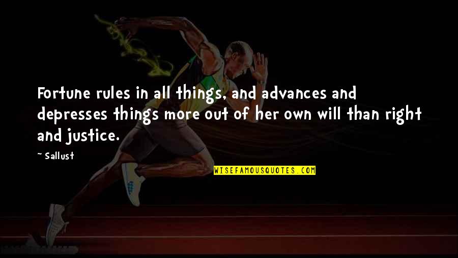 Her Own Rules Quotes By Sallust: Fortune rules in all things, and advances and