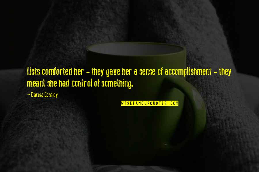 Her She Quotes By Dakota Cassidy: Lists comforted her - they gave her a