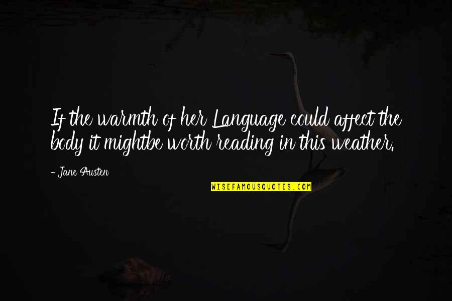 Her Warmth Quotes By Jane Austen: If the warmth of her Language could affect Her Warmth Quotes By Jane Austen: If the warmth of her Language could affect