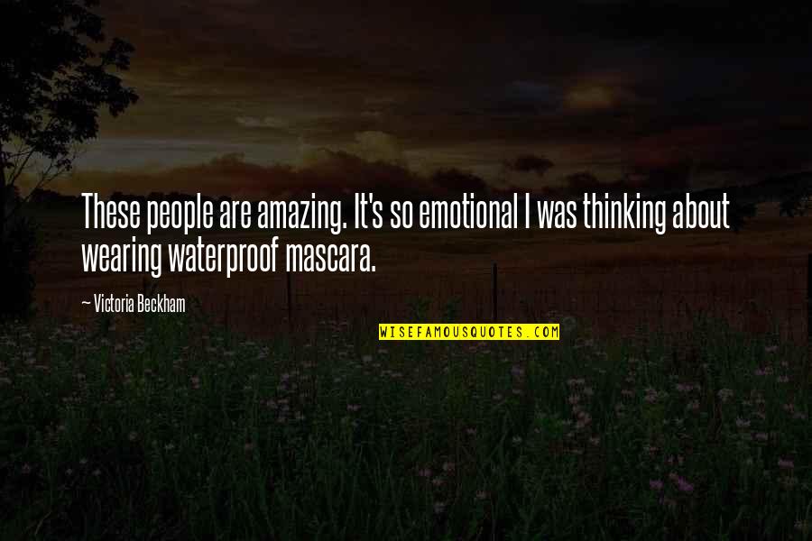 Heraeus Kulzer Quotes By Victoria Beckham: These people are amazing. It's so emotional I Heraeus Kulzer Quotes By Victoria Beckham: These people are amazing. It's so emotional I