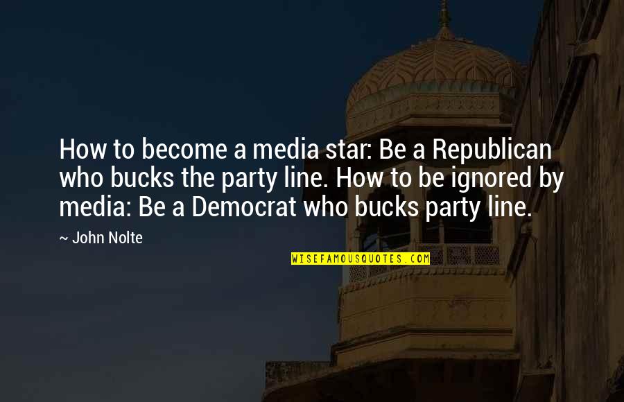 Herakles Strangling Quotes By John Nolte: How to become a media star: Be a Herakles Strangling Quotes By John Nolte: How to become a media star: Be a