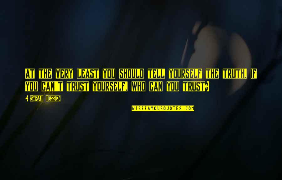 Heramias Quotes By Sarah Dessen: At the very least you should tell yourself Heramias Quotes By Sarah Dessen: At the very least you should tell yourself