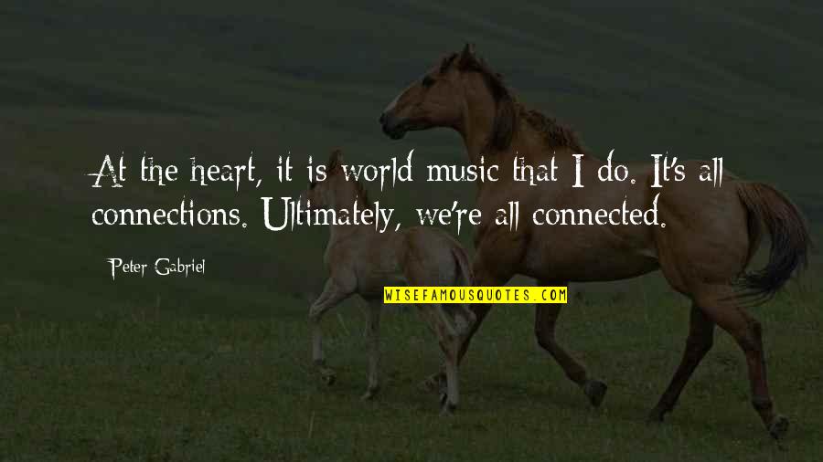 Herapath Quotes By Peter Gabriel: At the heart, it is world music that