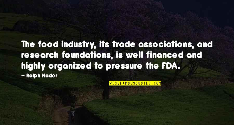 Herb Tarlek Quotes By Ralph Nader: The food industry, its trade associations, and research