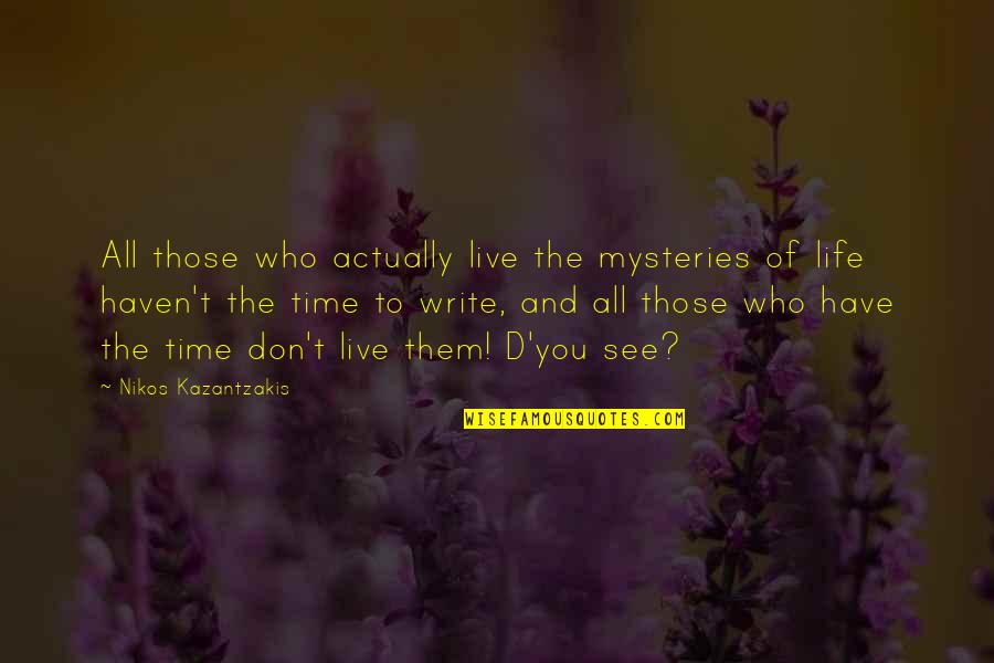 Herbals Quotes By Nikos Kazantzakis: All those who actually live the mysteries of