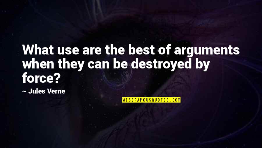 Herbasante Quotes By Jules Verne: What use are the best of arguments when