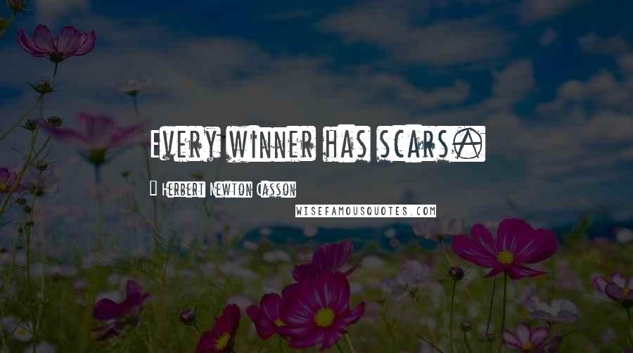 Herbert Newton Casson quotes: Every winner has scars.