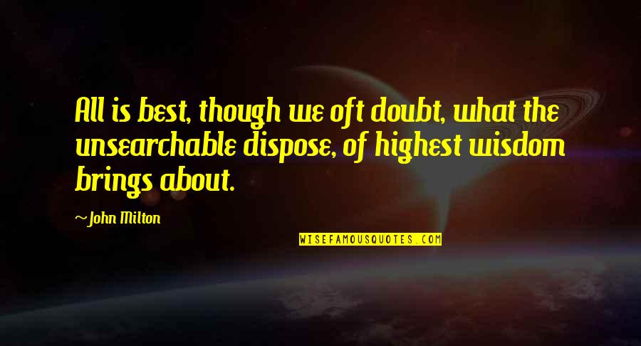 Herberta Ashburn Quotes By John Milton: All is best, though we oft doubt, what Herberta Ashburn Quotes By John Milton: All is best, though we oft doubt, what