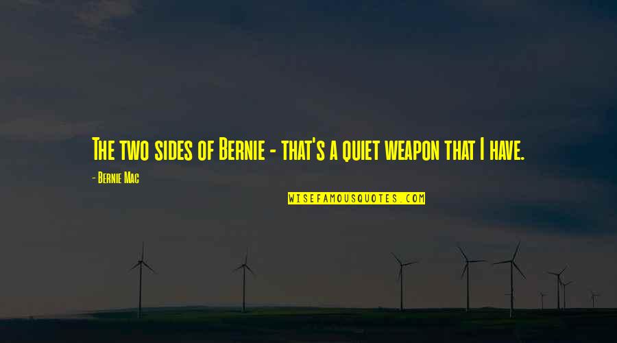Herberts Cukurs Quotes By Bernie Mac: The two sides of Bernie - that's a