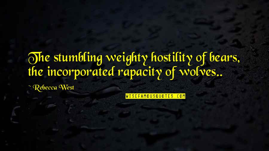 Herbicides Containing Quotes By Rebecca West: The stumbling weighty hostility of bears, the incorporated