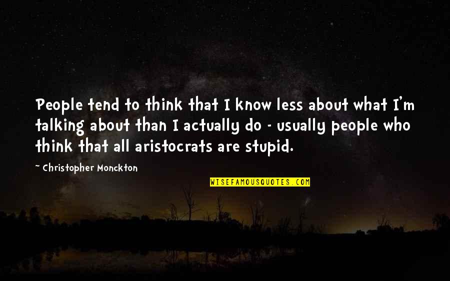 Herbie Hancock Quote Quotes By Christopher Monckton: People tend to think that I know less Herbie Hancock Quote Quotes By Christopher Monckton: People tend to think that I know less
