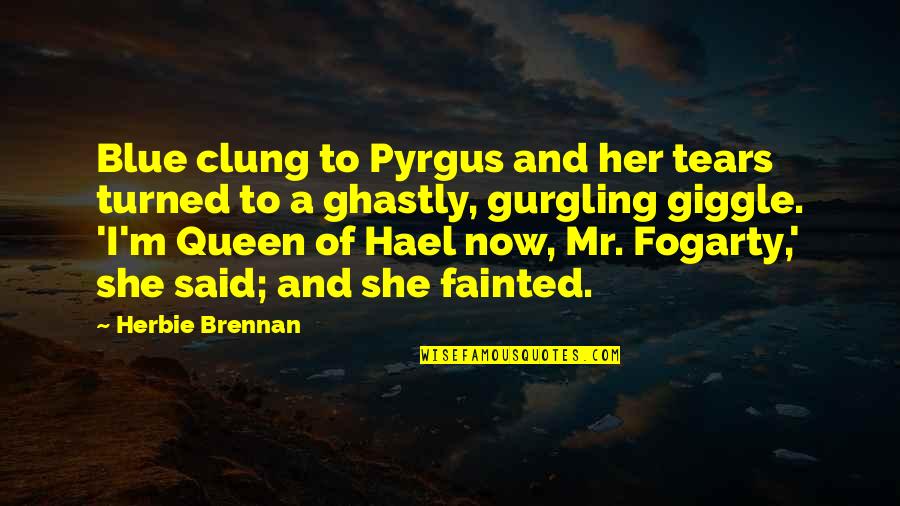 Herbie Quotes By Herbie Brennan: Blue clung to Pyrgus and her tears turned
