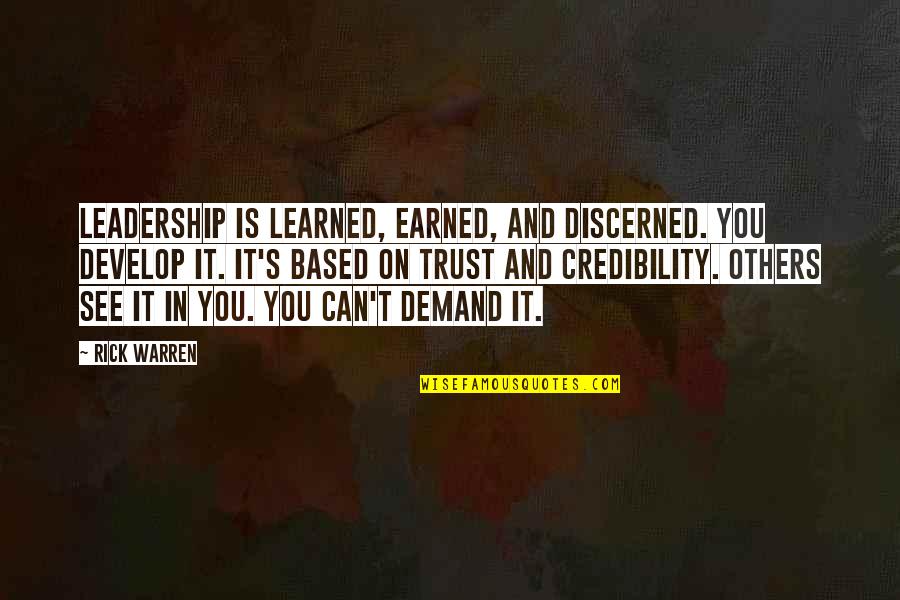 Herbivore Quotes By Rick Warren: Leadership is learned, earned, and discerned. You develop