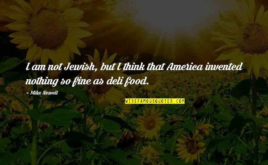 Hercule Poirot Moustache Quotes By Mike Newell: I am not Jewish, but I think that