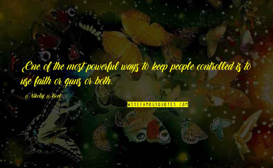 Hercules Kellan Lutz Quotes By Nikolaj Arcel: One of the most powerful ways to keep Hercules Kellan Lutz Quotes By Nikolaj Arcel: One of the most powerful ways to keep