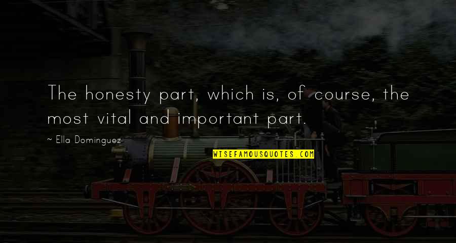 Hercules Mulligan Hamilton Quotes By Ella Dominguez: The honesty part, which is, of course, the