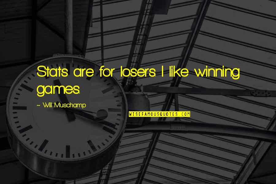 Herczeg Zolt N Quotes By Will Muschamp: Stats are for losers. I like winning games. Herczeg Zolt N Quotes By Will Muschamp: Stats are for losers. I like winning games.