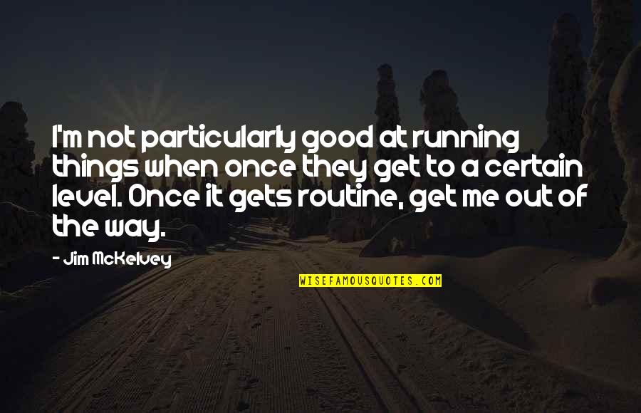 Herd Animals Quotes By Jim McKelvey: I'm not particularly good at running things when Herd Animals Quotes By Jim McKelvey: I'm not particularly good at running things when