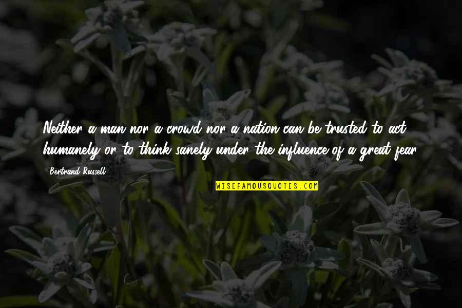 Herd Quotes By Bertrand Russell: Neither a man nor a crowd nor a