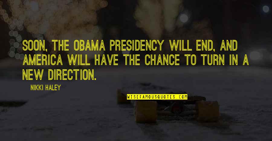 Herdade Do Esporao Quotes By Nikki Haley: Soon, the Obama presidency will end, and America Herdade Do Esporao Quotes By Nikki Haley: Soon, the Obama presidency will end, and America