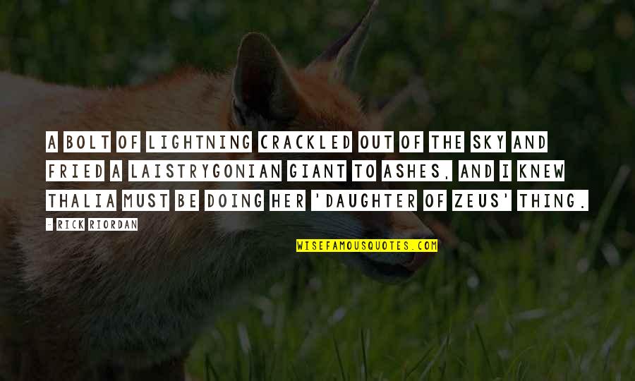 Her'daughter Quotes By Rick Riordan: A bolt of lightning crackled out of the Her'daughter Quotes By Rick Riordan: A bolt of lightning crackled out of the