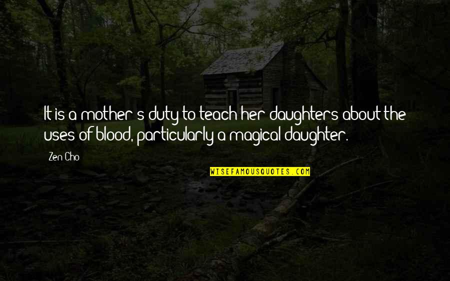 Her'daughter Quotes By Zen Cho: It is a mother's duty to teach her