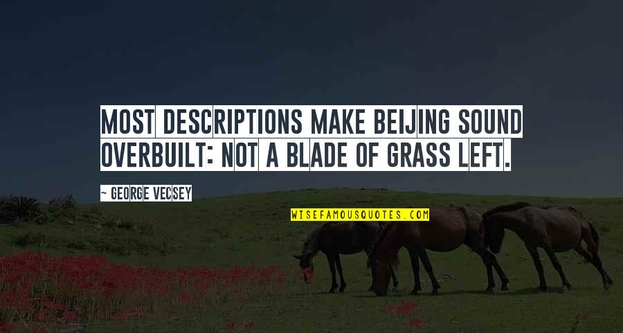 Herder Brothers Quotes By George Vecsey: Most descriptions make Beijing sound overbuilt: not a