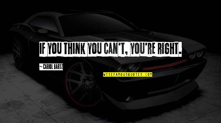 Herdis Stefansdottir Quotes By Carol Bartz: If you think you can't, you're right.