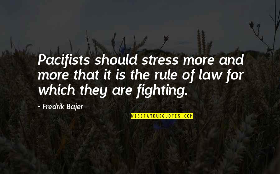 Herdsman Quotes By Fredrik Bajer: Pacifists should stress more and more that it