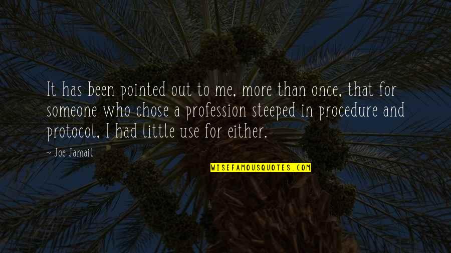 Here Comes Honey Boo Boo June Quotes By Joe Jamail: It has been pointed out to me, more Here Comes Honey Boo Boo June Quotes By Joe Jamail: It has been pointed out to me, more
