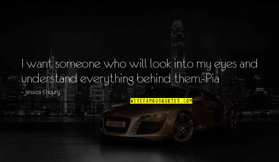 Here Comes The Bride Quotes By Jessica Khoury: I want someone who will look into my Here Comes The Bride Quotes By Jessica Khoury: I want someone who will look into my
