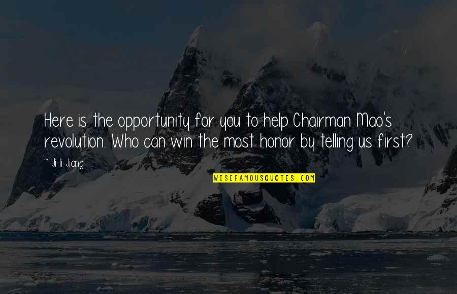 Here For You Quotes By Ji-li Jiang: Here is the opportunity for you to help