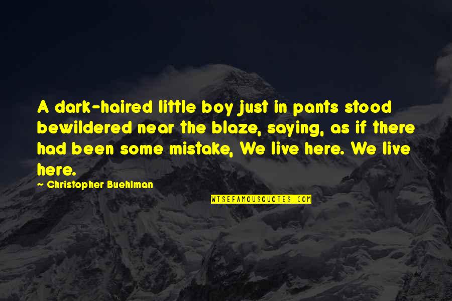 Here Just Quotes By Christopher Buehlman: A dark-haired little boy just in pants stood