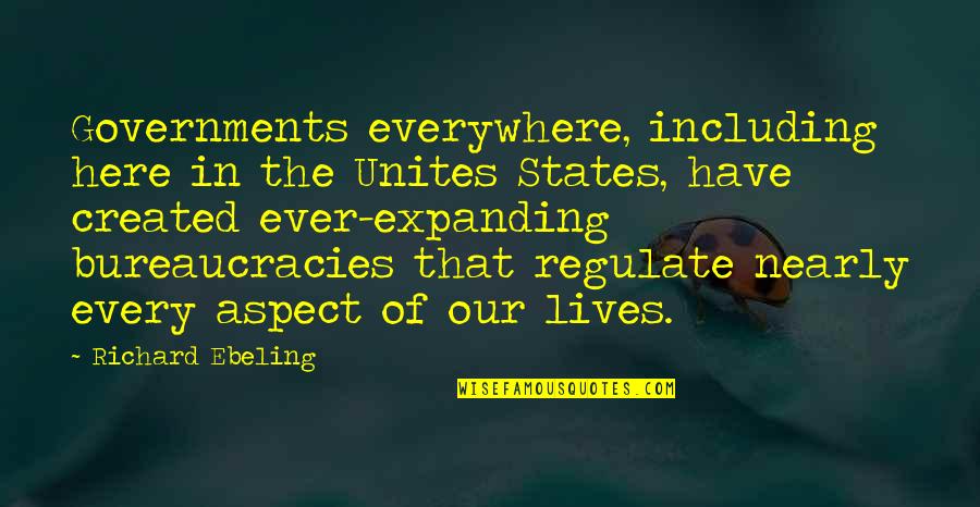 Here There And Everywhere Quotes By Richard Ebeling: Governments everywhere, including here in the Unites States,