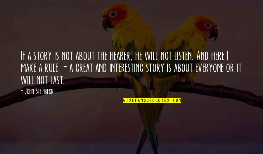 Here To Listen Quotes By John Steinbeck: If a story is not about the hearer,