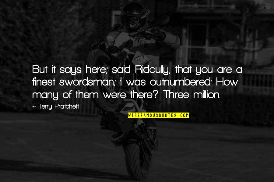 Here You Are Quotes By Terry Pratchett: But it says here,' said Ridcully, 'that you Here You Are Quotes By Terry Pratchett: But it says here,' said Ridcully, 'that you