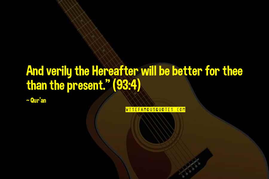 Hereafter Quotes By Qur'an: And verily the Hereafter will be better for