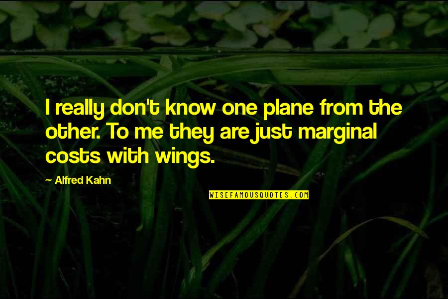 Herebefore Quotes By Alfred Kahn: I really don't know one plane from the