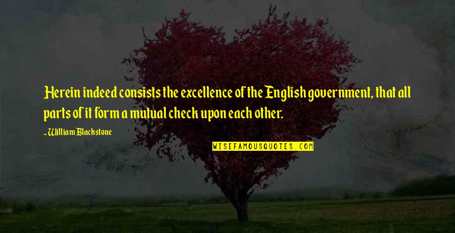 Herein Quotes By William Blackstone: Herein indeed consists the excellence of the English