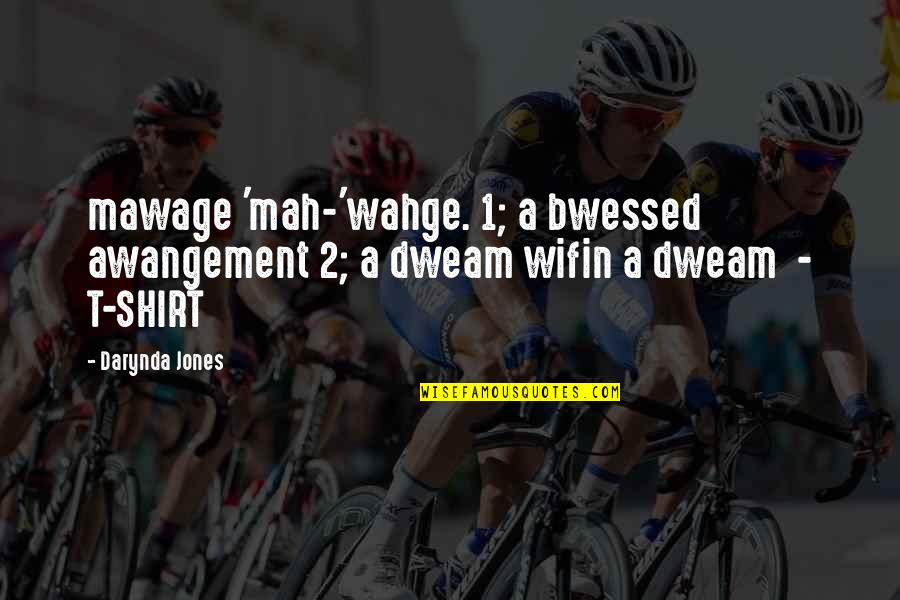 Heremans Thomas Quotes By Darynda Jones: mawage 'mah-'wahge. 1; a bwessed awangement 2; a