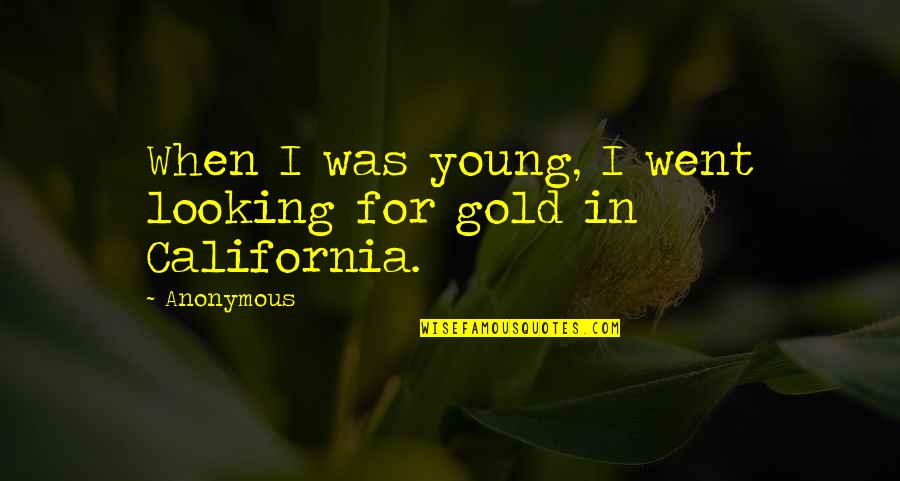 Herencias En Quotes By Anonymous: When I was young, I went looking for