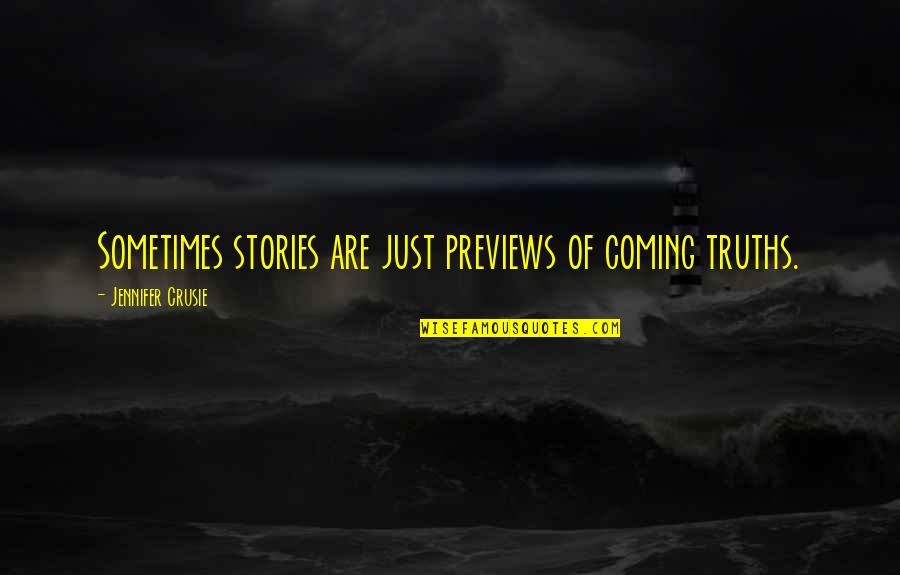 Herencias En Quotes By Jennifer Crusie: Sometimes stories are just previews of coming truths. Herencias En Quotes By Jennifer Crusie: Sometimes stories are just previews of coming truths.