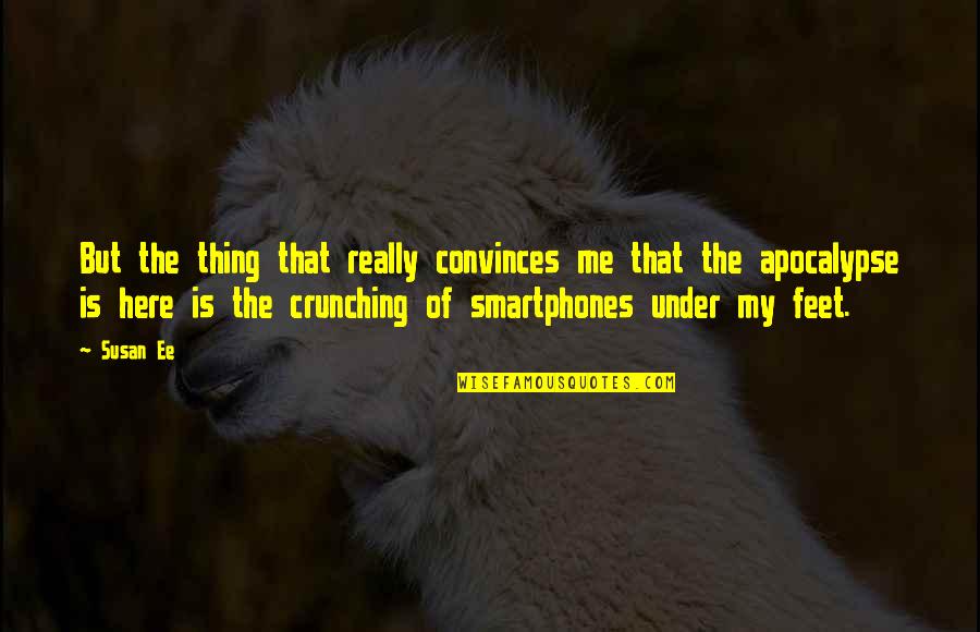 Here's The Thing Quotes By Susan Ee: But the thing that really convinces me that Here's The Thing Quotes By Susan Ee: But the thing that really convinces me that
