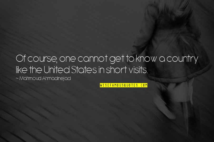 Here's To Never Growing Up Quotes By Mahmoud Ahmadinejad: Of course, one cannot get to know a Here's To Never Growing Up Quotes By Mahmoud Ahmadinejad: Of course, one cannot get to know a