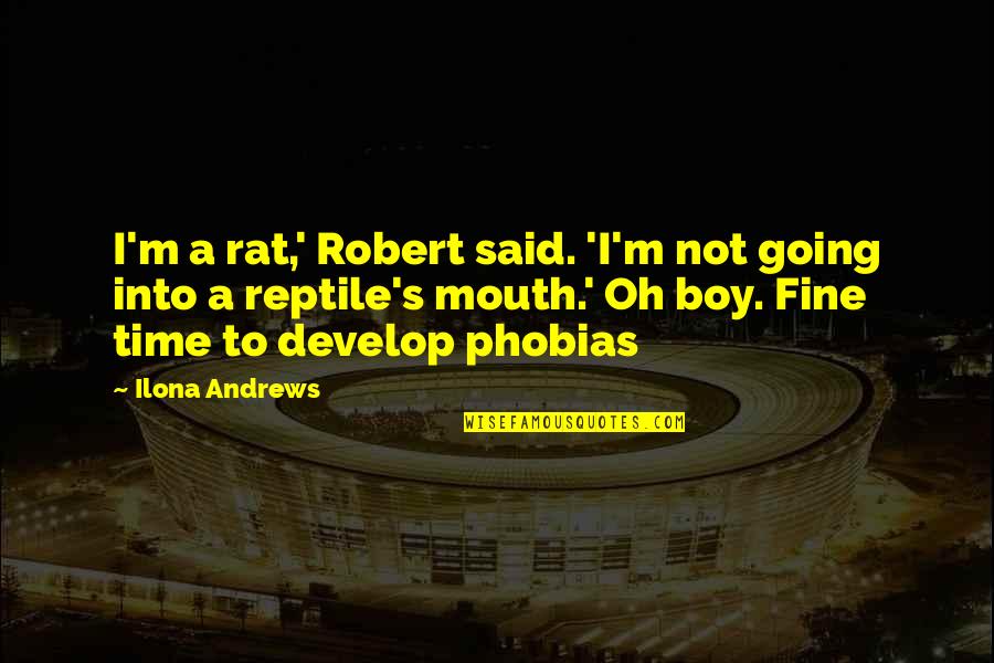 Herhalingen Quotes By Ilona Andrews: I'm a rat,' Robert said. 'I'm not going