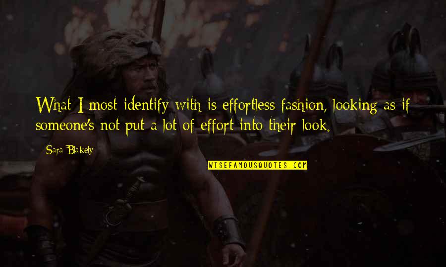 Heridos Batalla Quotes By Sara Blakely: What I most identify with is effortless fashion,