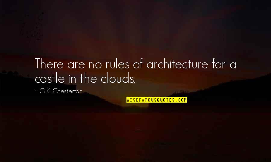 Herinneren Werkwoord Quotes By G.K. Chesterton: There are no rules of architecture for a