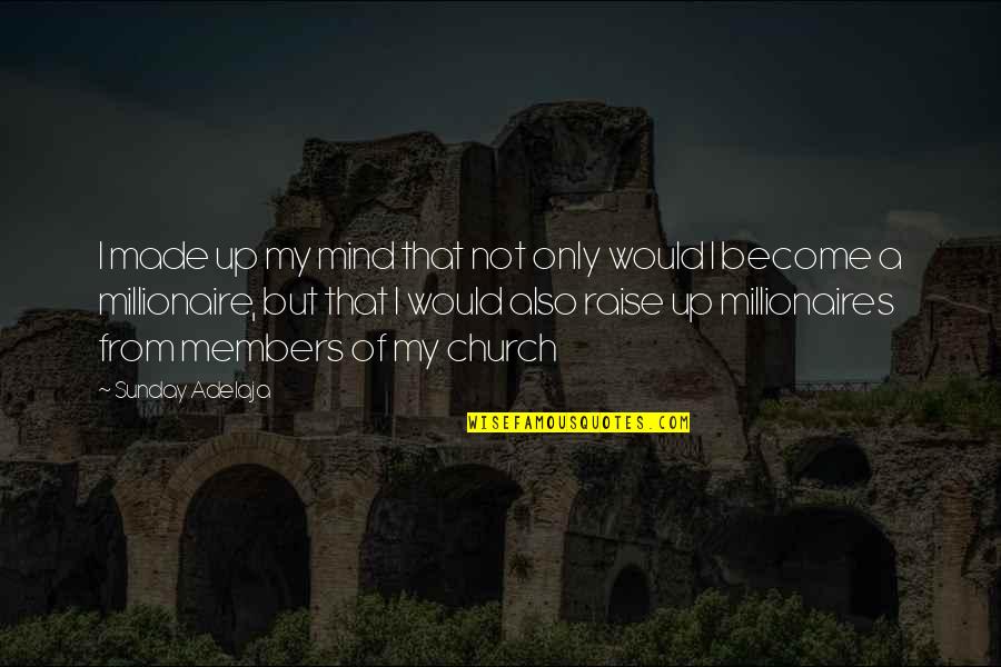 Heritages Mullica Quotes By Sunday Adelaja: I made up my mind that not only