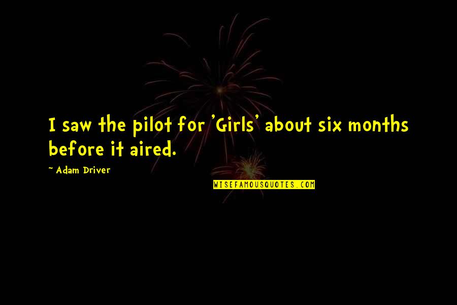 Herkennen Engels Quotes By Adam Driver: I saw the pilot for 'Girls' about six