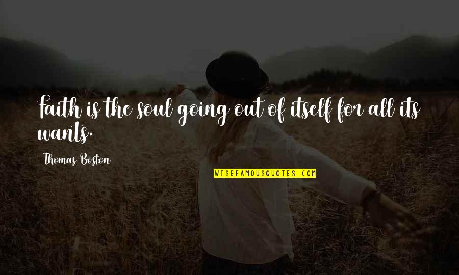 Herkesin Keyfi Quotes By Thomas Boston: Faith is the soul going out of itself